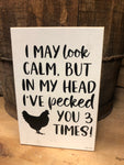 I May Look Calm Chicken Block Sign
