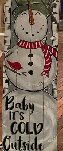 Baby it’s cold outside porch sign workshop 10/22/21