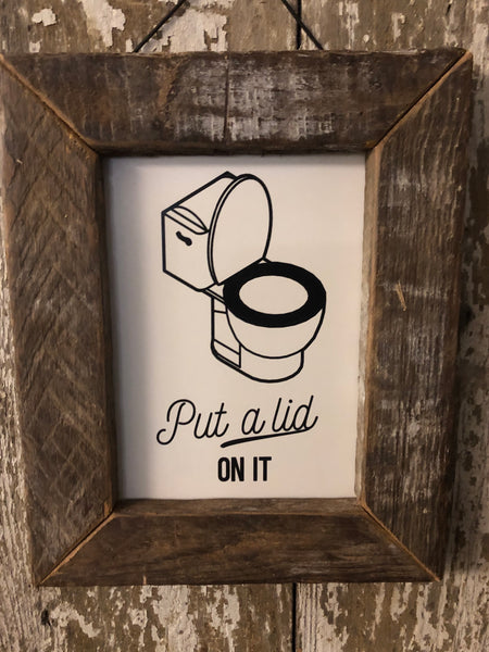 Put A Lid on It bathroom Humor Wall Sign