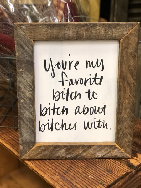 You’re My Favorite Lath Frame Wall Sign