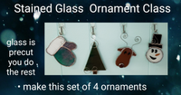 Stained glass Ornament workshop (Set of Four) 11/7/21