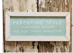 Parenting Style Lath Framed wall sign