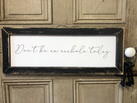 Lath Frame Wall Sign - “Not Today”
